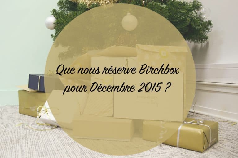 Birchbox dévoile un indice sur sa box de Décembre 2015